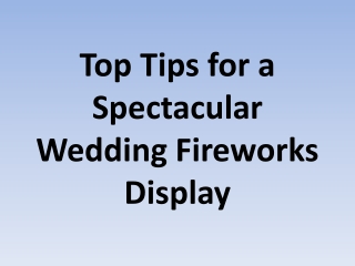 Top Tips for a Spectacular Wedding Fireworks Display