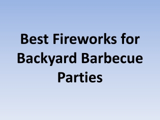 Best Fireworks for Backyard Barbecue Parties