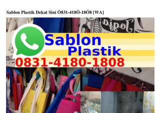 Sablon Plastik Dekat Sini Ô8ᣮI.ㄐI8Ô.I8Ô8(WA)