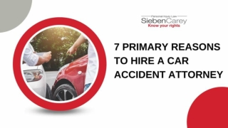 7 Primary Reasons To Hire A Car Accident Attorney