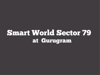 Smart World Sector 79 Gurugram - Brochure