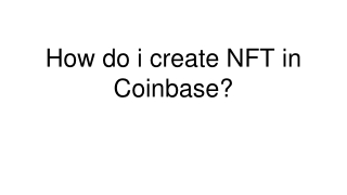 How do i create NFT in Coinbase_