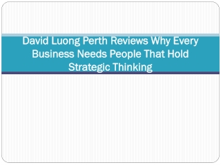 David Luong Perth Reviews Why Every Business Needs People That Hold Strategic Thinking