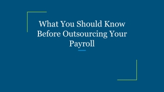 What You Should Know Before Outsourcing Your Payroll
