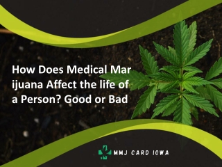 How Does Medical Marijuana Affect the Life of a Person? Good or Bad