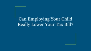Can Employing Your Child Really Lower Your Tax Bill_