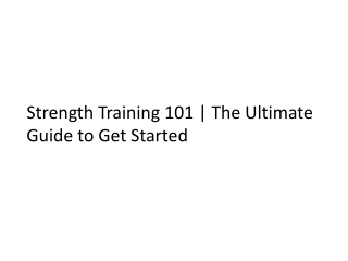 Strength Training 101 The Ultimate Guide