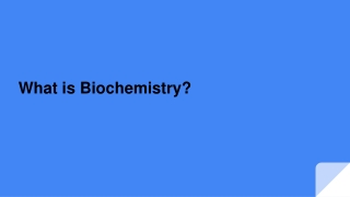 What is Biochemistry?