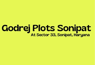 Godrej Plots Sector 33 Sonipat Haryana - Experience The Modern Lifestyle.