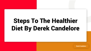 Steps To The Healthier Diet By Derek Candelore