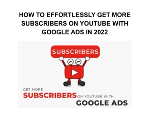 How to Effortlessly Get More Subscribers on YouTube With Google Ads in 2022