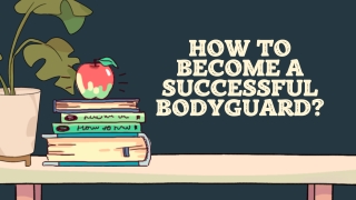 How To Become A Successful Bodyguard