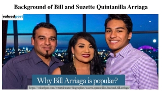 Background of Bill and Suzette Quintanilla Arriaga
