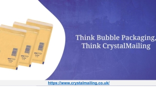 Think Bubble Packaging,Think Crystal Mailing