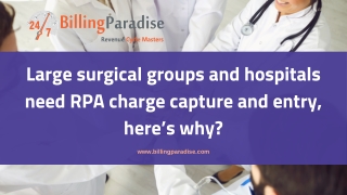 Large surgical groups and hospitals need RPA charge capture and entry, here’s why