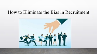 How to Eliminate the Bias in Recruitment