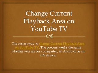 Change Current Playback Area on YouTube TV