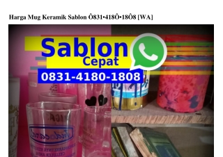 Harga Mug Keramik Sablon 083l-Ꮞl80-l808(whatsApp)