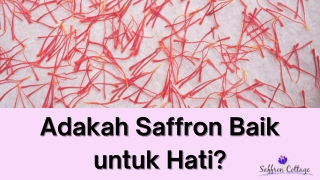 Adakah Saffron Baik untuk Hati