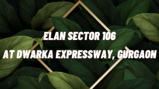 Elan Sector 106 Gurugram - E-Brochure