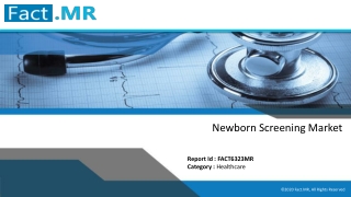 Newborn Screening Market - Fact.MR