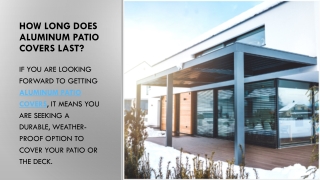 How Long Does Aluminum Patio Covers Last