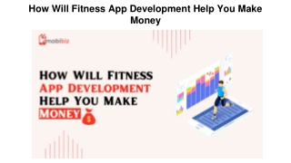 How Will Fitness App Development Help You Make Money