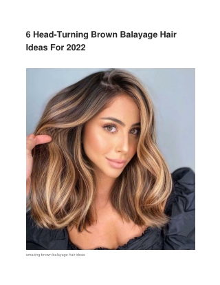 6 Head-Turning Brown Balayage Hair Ideas For 2022-converted