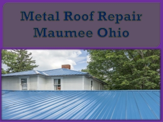 Metal Roof Repair Maumee Ohio