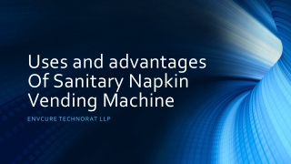 Uses and advantages Of Sanitary Napkin Vending Machine