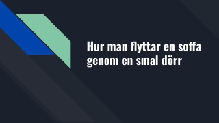 Hur man flyttar en soffa genom en smal dörr