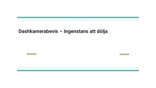 Dashkamerabevis – Ingenstans att dolja