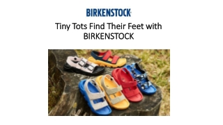 Tiny Tots Find Their Feet with BIRKENSTOCK | Kids Sandals