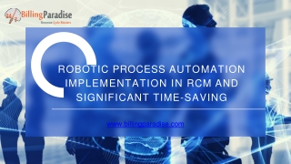 Robotic process automation implementation in RCM and significant time-saving