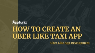 A Detailed Guide To Uber Like App development