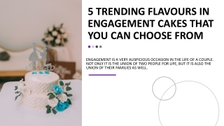 5 trending flavours in engagement cakes that you