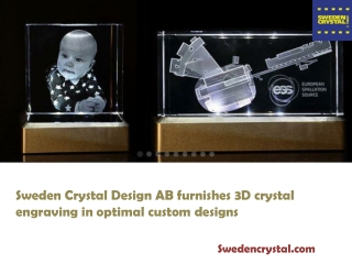 Sweden Crystal Design AB furnishes 3D crystal engraving in optimal custom design