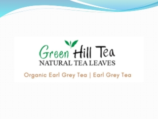 Organic Earl Grey Tea, Earl Grey Tea - Green Hill Tea