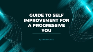 Guide to Self Improvement for a Progressive You