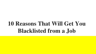 10 Reasons That Will Get You Blacklisted from a Job