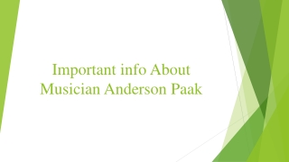 Important info About Musician Anderson Paak