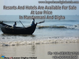 Resorts and Hotels Are Available for sale in Mandarmani and Digha