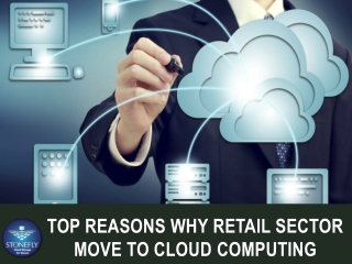 Top Reasons Why Retail Sector Move to Cloud Computing