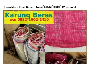 Harga Mesin Cetak Karung Beras 0882–lᏮ02–2ㄐl0[WhatsApp]