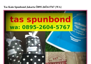 Tas Kain Spunbond Jakarta ౦8ᑫ5–26౦Ꮞ–5ᜪ6ᜪ(WA)