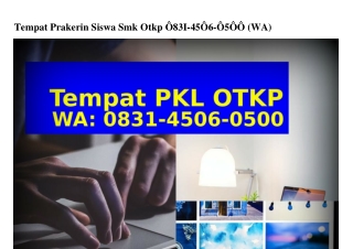 Tempat Prakerin Siswa Smk Otkp 08ЗI–Ꮞ50Ꮾ–0500[WhatTempat Prakerin Siswa Smk Otkp