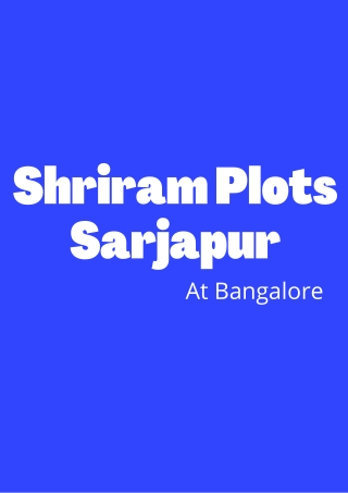 Shriram Plots Sarjapur Bangalore - You Are In The Right Place