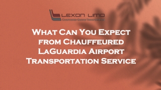 What Can You Expect from Chauffeured LaGuardia Airport Transportation Service