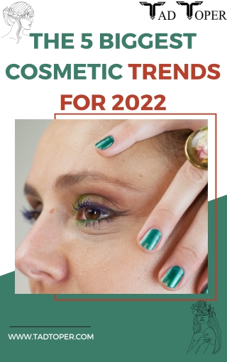 The 5 Biggest Cosmetic Trends for 2022