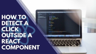 How to Detect a Click Outside a React Component